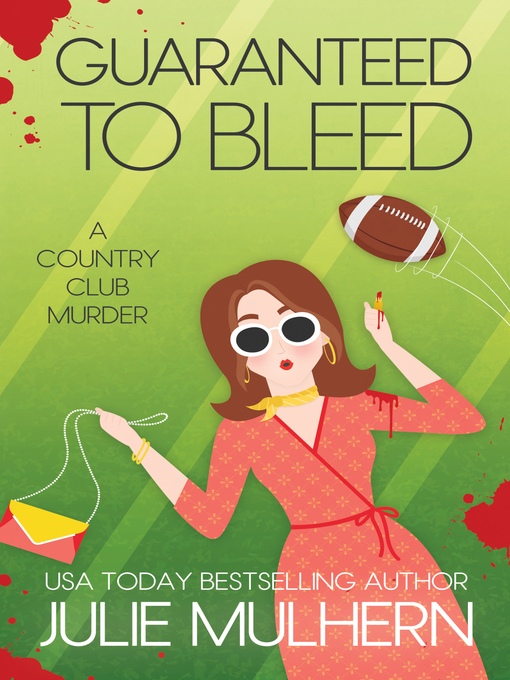 Title details for Guaranteed to Bleed by Julie Mulhern - Wait list